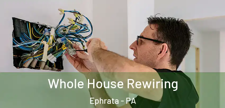 Whole House Rewiring Ephrata - PA
